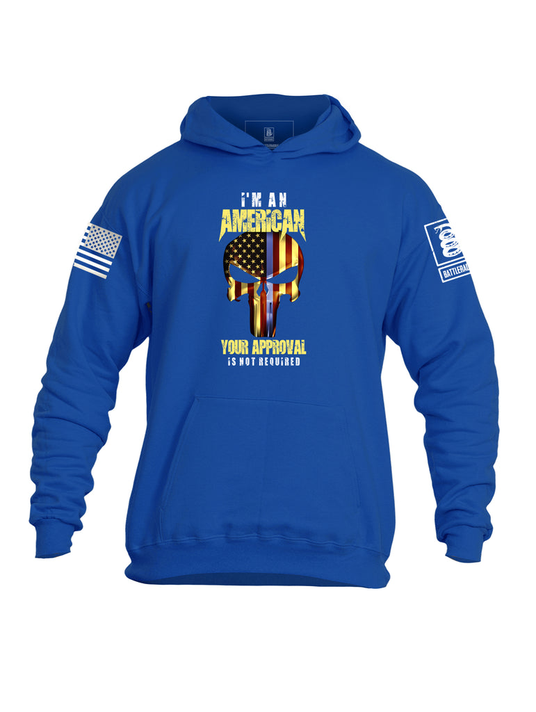 Battleraddle Im An American Your Approval Is Not Required Mens Cotton Pullover Hoodie With Pockets