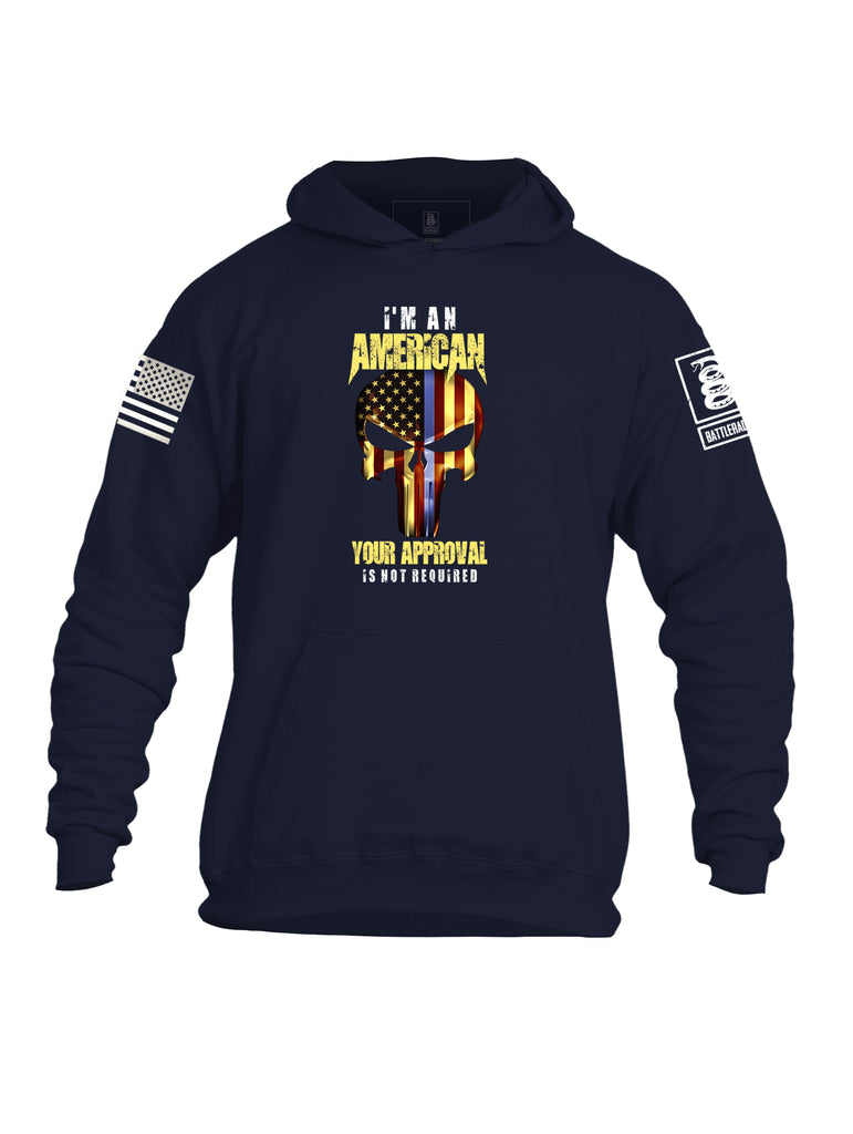 Battleraddle Im An American Your Approval Is Not Required Mens Cotton Pullover Hoodie With Pockets