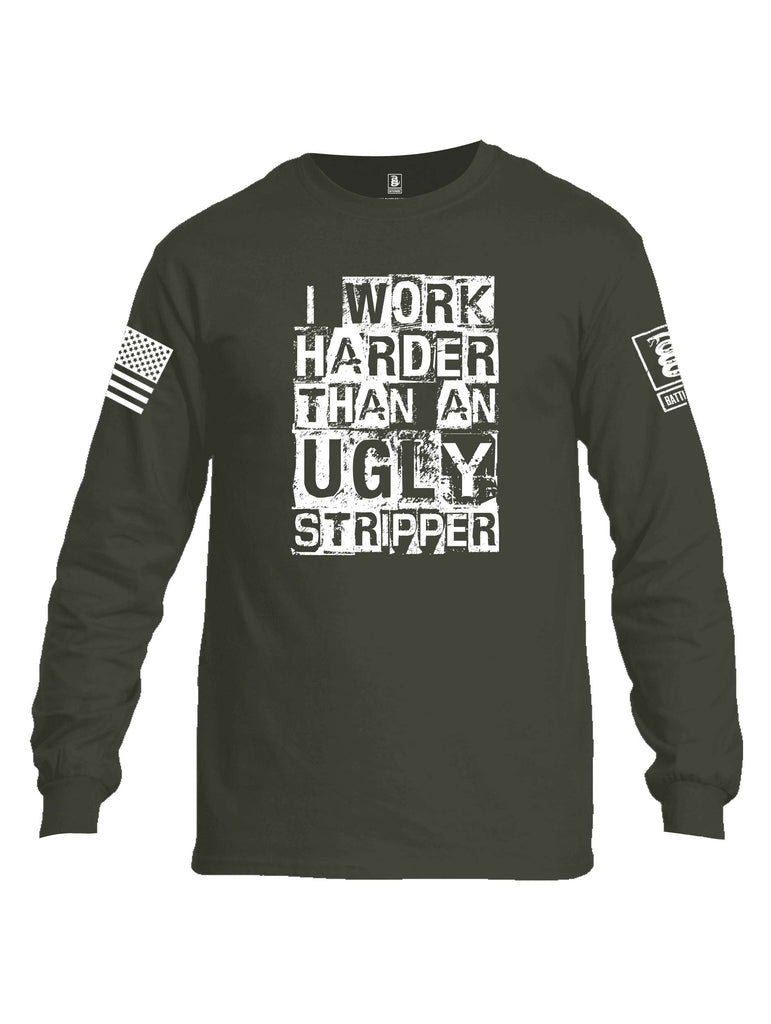Battleraddle I Work Harder Than An Ugly Stripper White Sleeve Print Mens Cotton Long Sleeve Crew Neck T Shirt