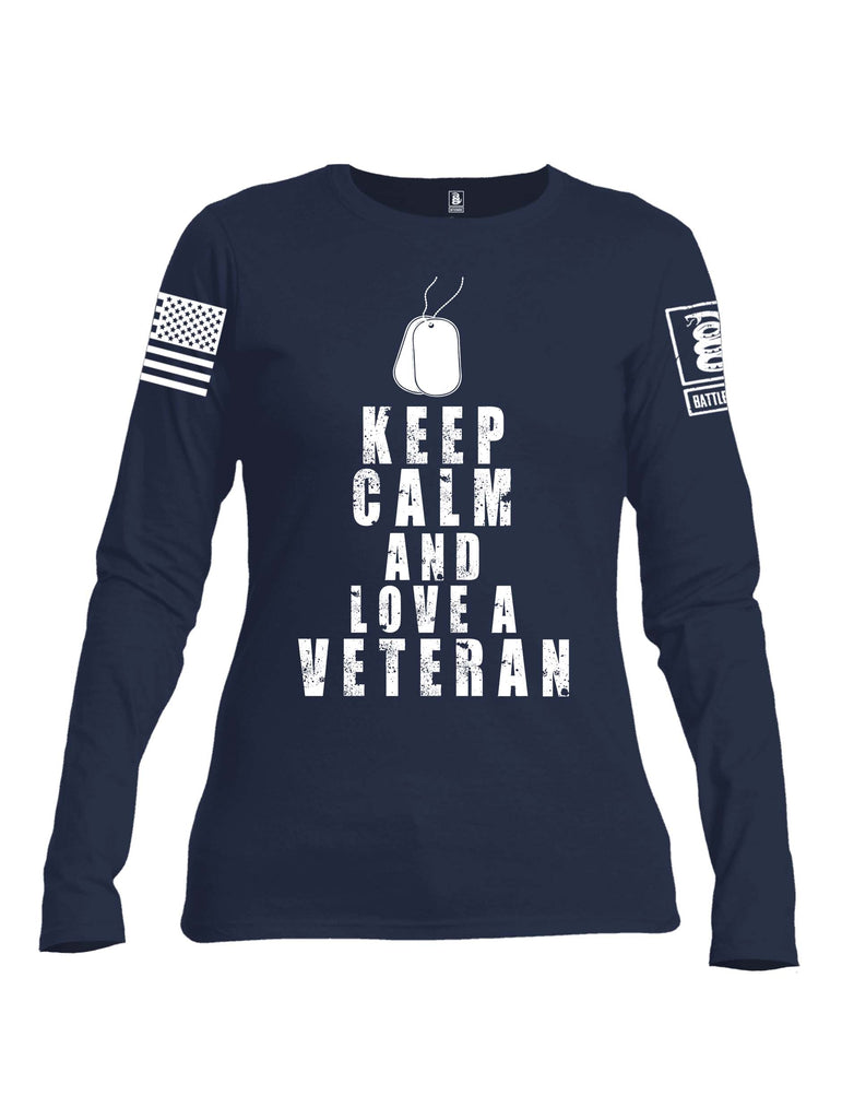 Battleraddle Keep Calm And Love A Veteran White Sleeve Print Womens Cotton Long Sleeve Crew Neck T Shirt