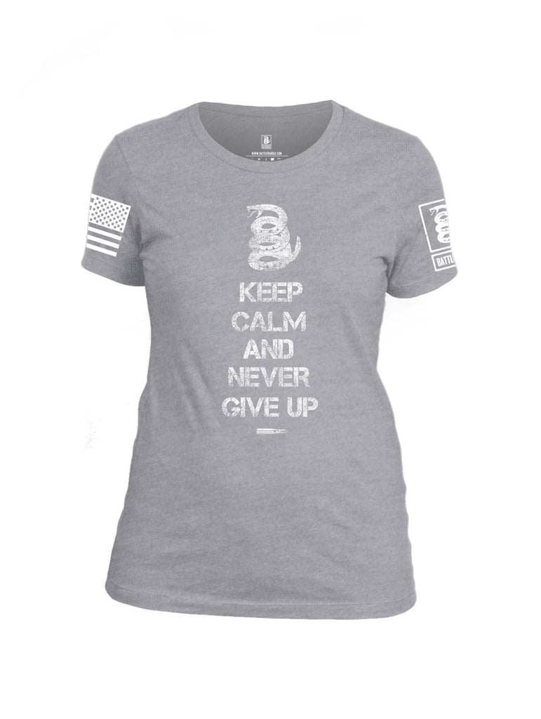 Battleraddle Keep Calm And Never Give Up White Sleeve Print Womens Cotton Crew Neck T Shirt