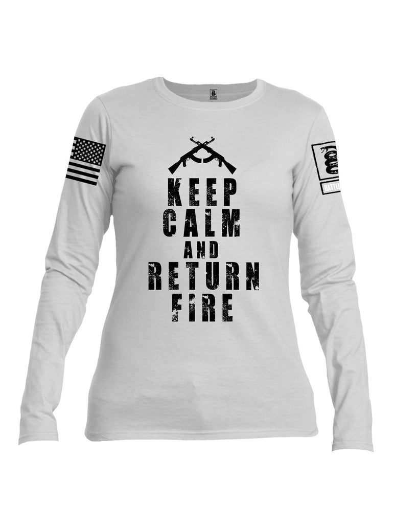 Battleraddle Keep Calm And Return Fire White Sleeve Print Womens Cotton Long Sleeve Crew Neck T Shirt