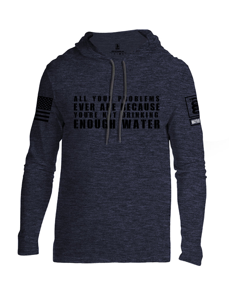 Battleraddle All Problems Ever Are Because You're Not Drinking Enough Water Black Sleeve Print Mens Thin Cotton Lightweight Hoodie
