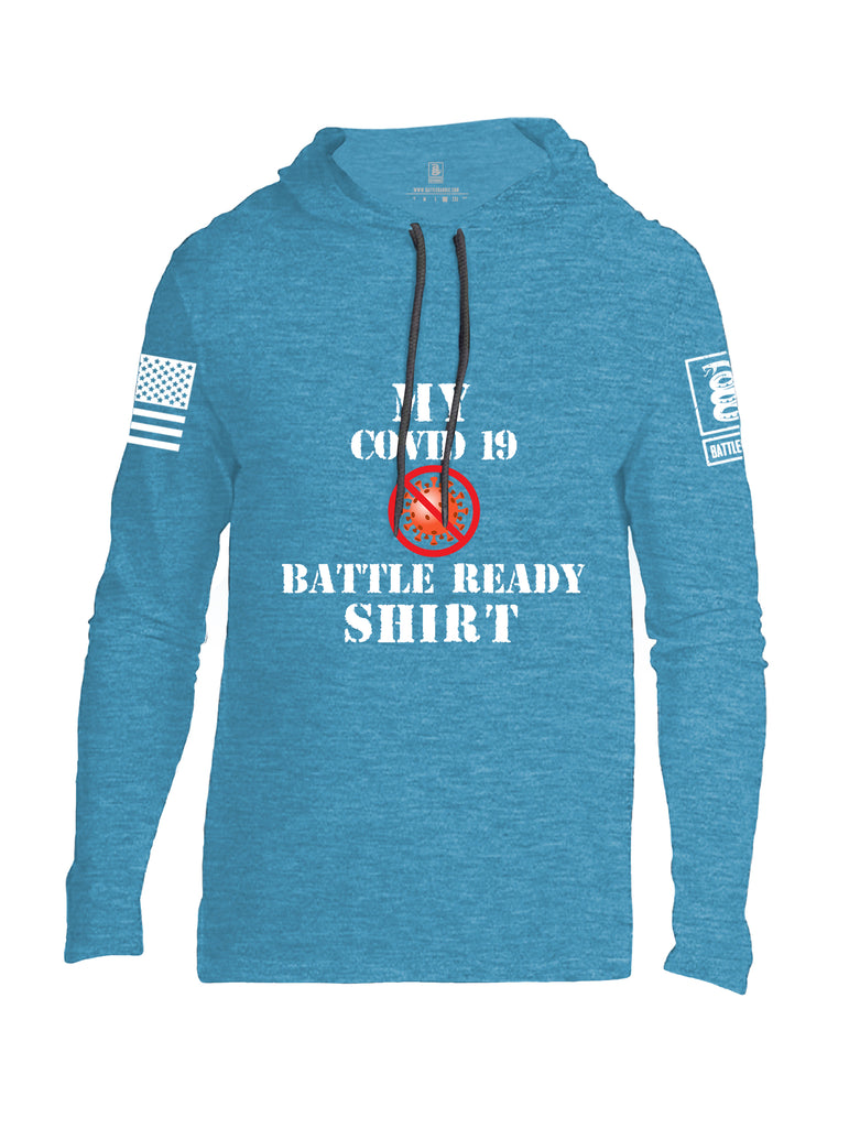 Battleraddle My COVID 19 Battle Ready Shirt White Sleeve Print Mens Thin Cotton Lightweight Hoodie