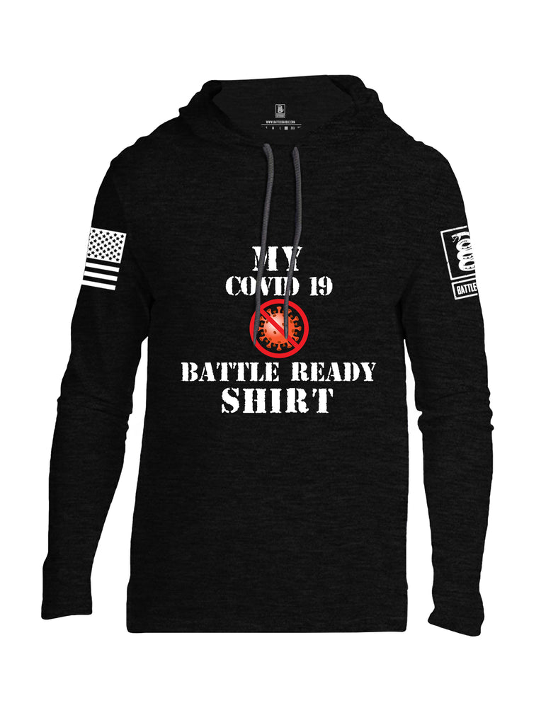 Battleraddle My COVID 19 Battle Ready Shirt White Sleeve Print Mens Thin Cotton Lightweight Hoodie