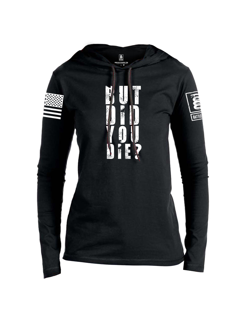 Battleraddle But Did You Die White Sleeve Print Womens Thin Cotton Lightweight Hoodie