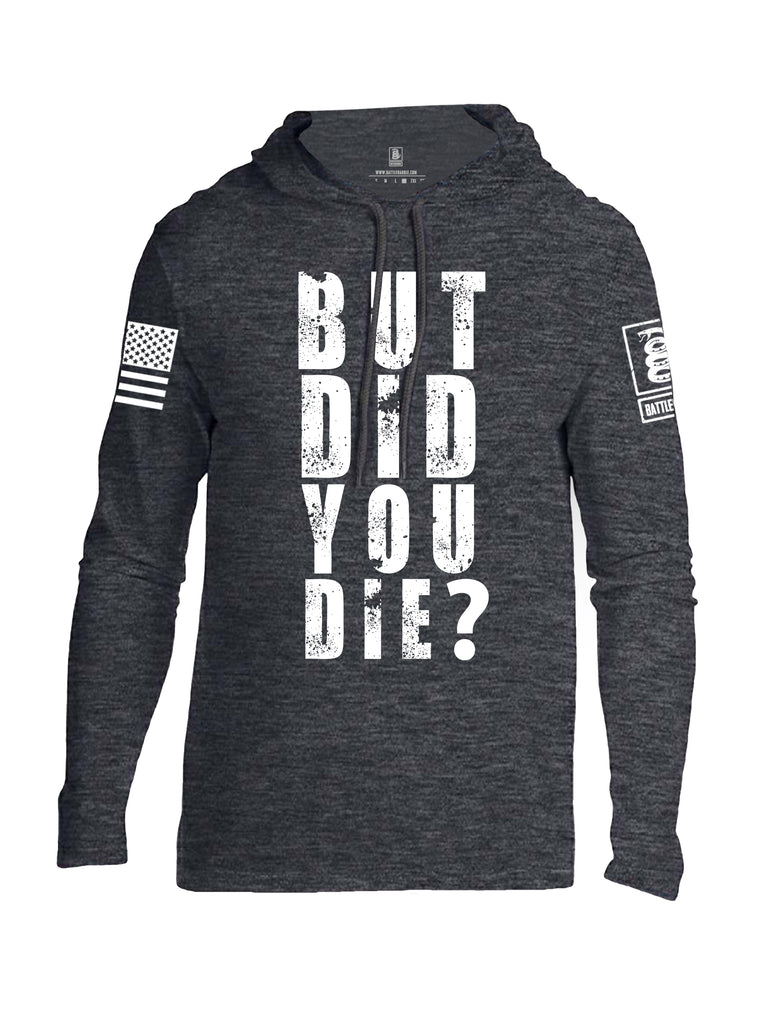 Battleraddle But Did You Die White Sleeve Print Mens Thin Cotton Lightweight Hoodie