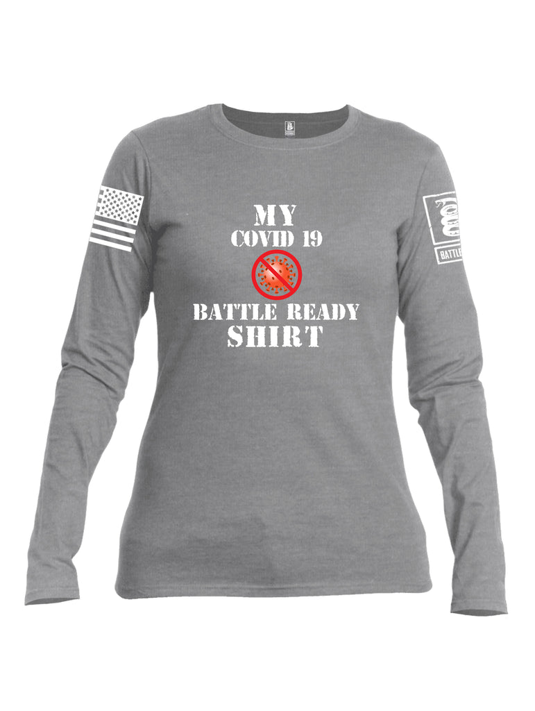 Battleraddle My COVID 19 Battle Ready Shirt White Sleeve Print Womens Cotton Long Sleeve Crew Neck T Shirt