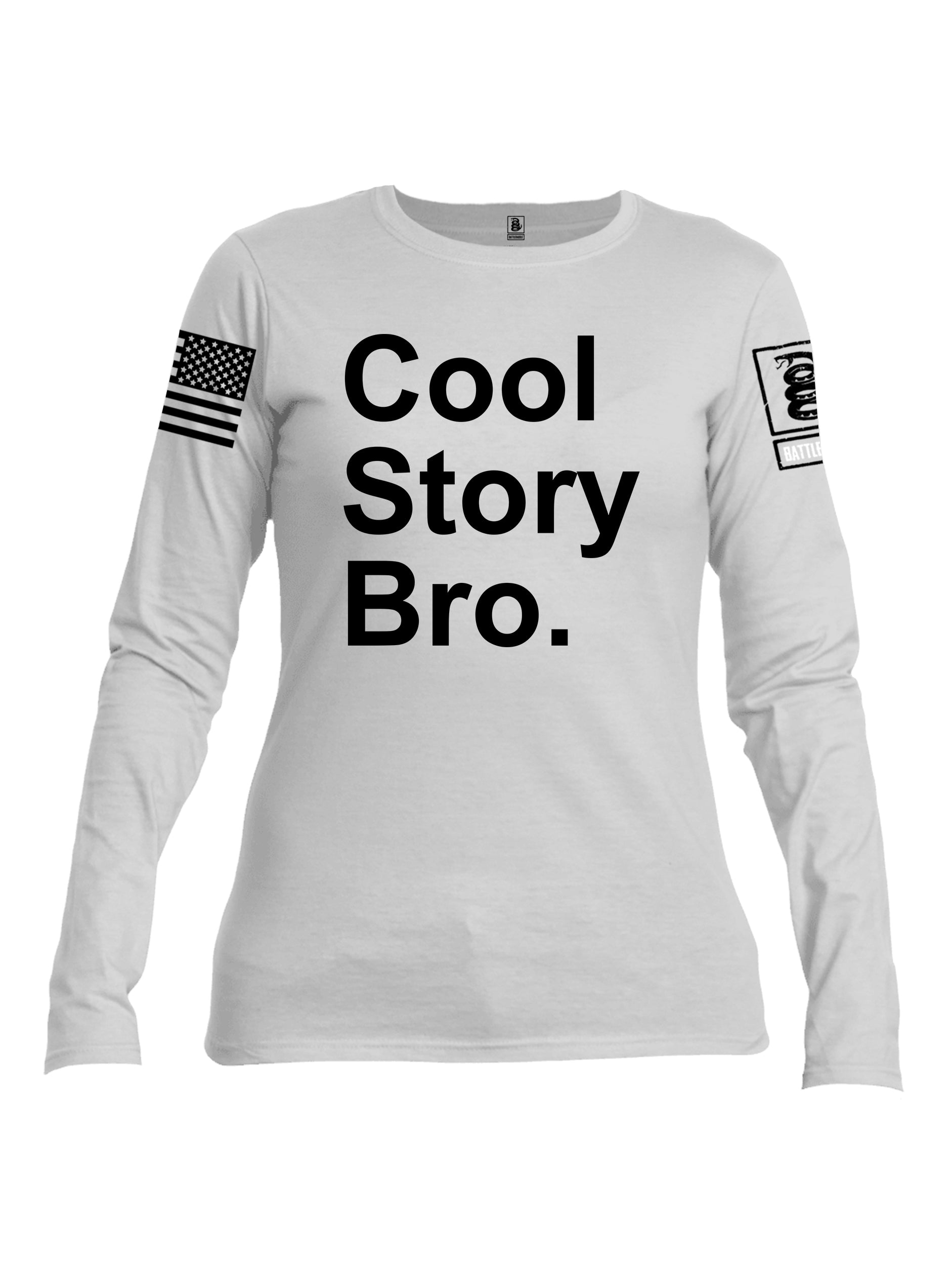 Battleraddle Cool Story Bro White Sleeve Print Womens Cotton Long Sleeve Crew Neck T Shirt