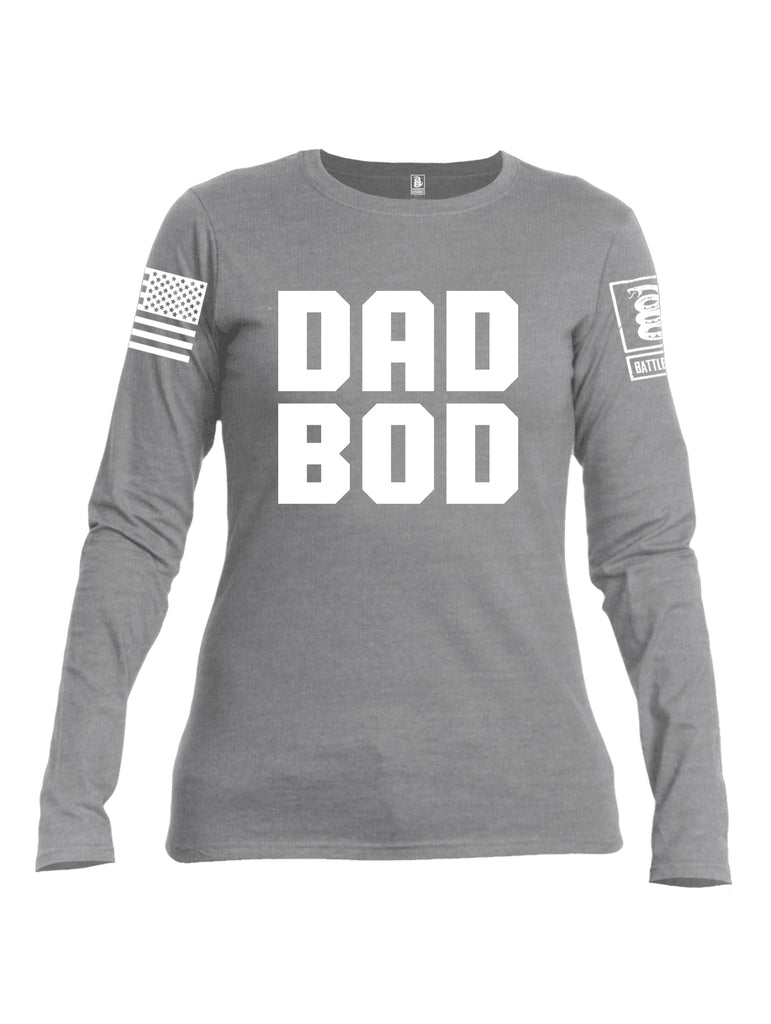 Battleraddle Dad Bod White Sleeve Print Womens Cotton Long Sleeve Crew Neck T Shirt