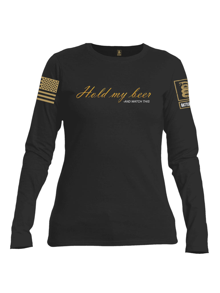 Battleraddle Hold My Beer And Watch This Brass Sleeve Print Womens Cotton Long Sleeve Crew Neck T Shirt