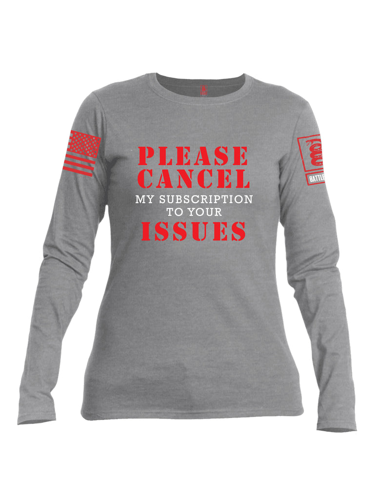 Battleraddle Please Cancel My Subscription To Your Issues Red Sleeve Print Womens Cotton Long Sleeve Crew Neck T Shirt