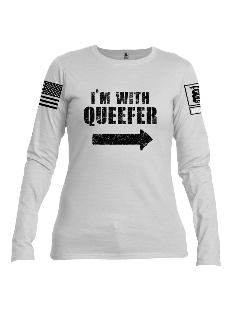 Battleraddle Im With Queefer White Sleeve Print Womens Cotton Long Sleeve Crew Neck T Shirt
