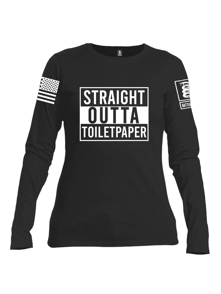 Battleraddle Straight Outta Toilet Paper White Sleeve Print Womens Cotton Long Sleeve Crew Neck T Shirt