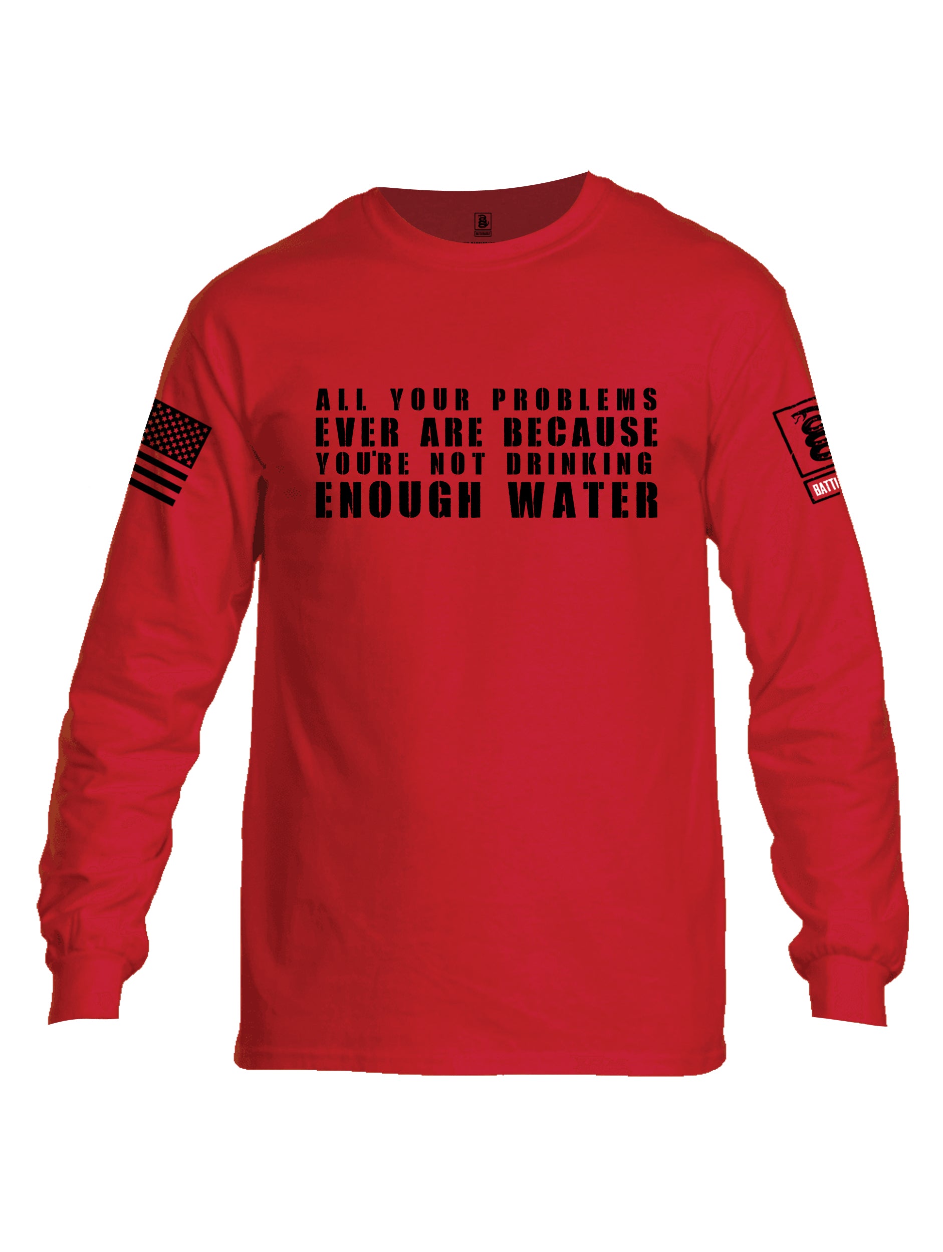 Battleraddle All Problems Ever Are Because You're Not Drinking Enough Water Black Sleeve Print Mens Cotton Long Sleeve Crew Neck T Shirt