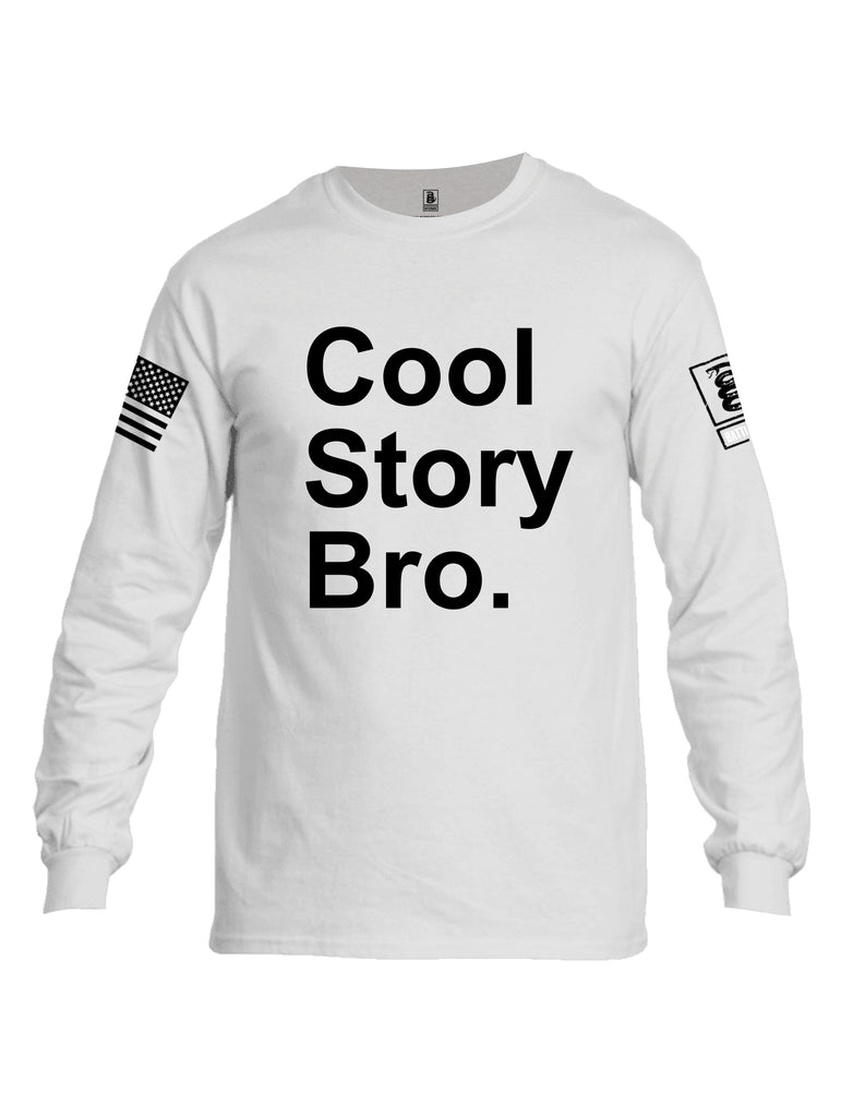 Battleraddle Cool Story Bro White Sleeve Print Mens Cotton Long Sleeve Crew Neck T Shirt