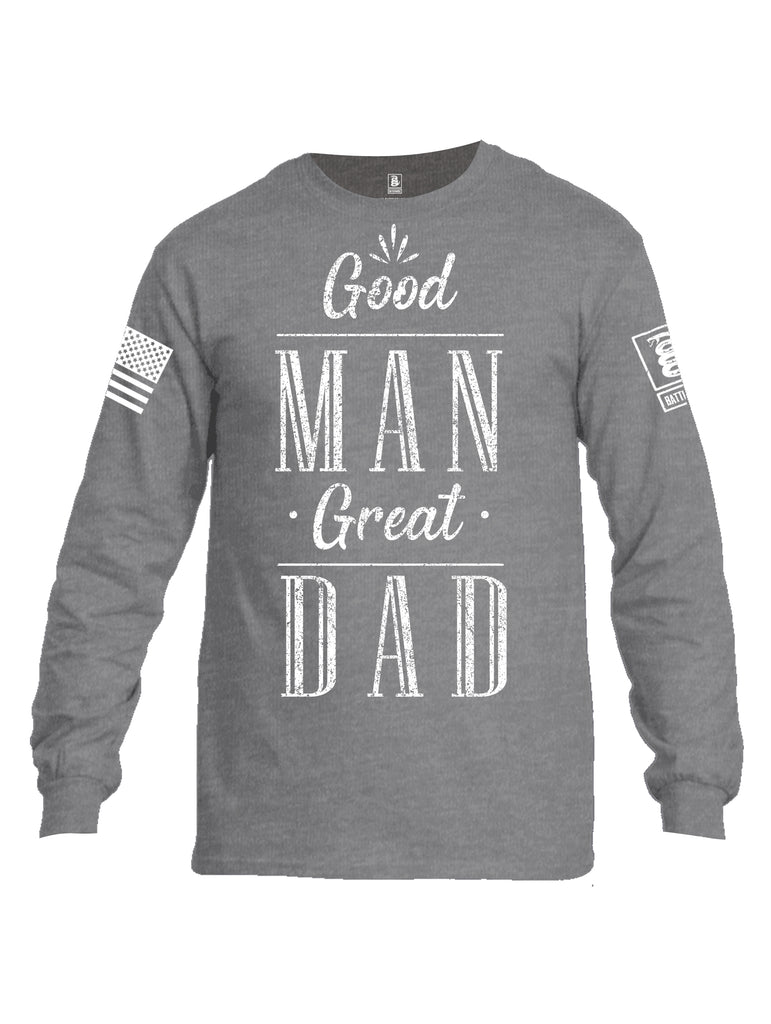 Battleraddle Good Man Great Dad White Sleeve Print Mens Cotton Long Sleeve Crew Neck T Shirt