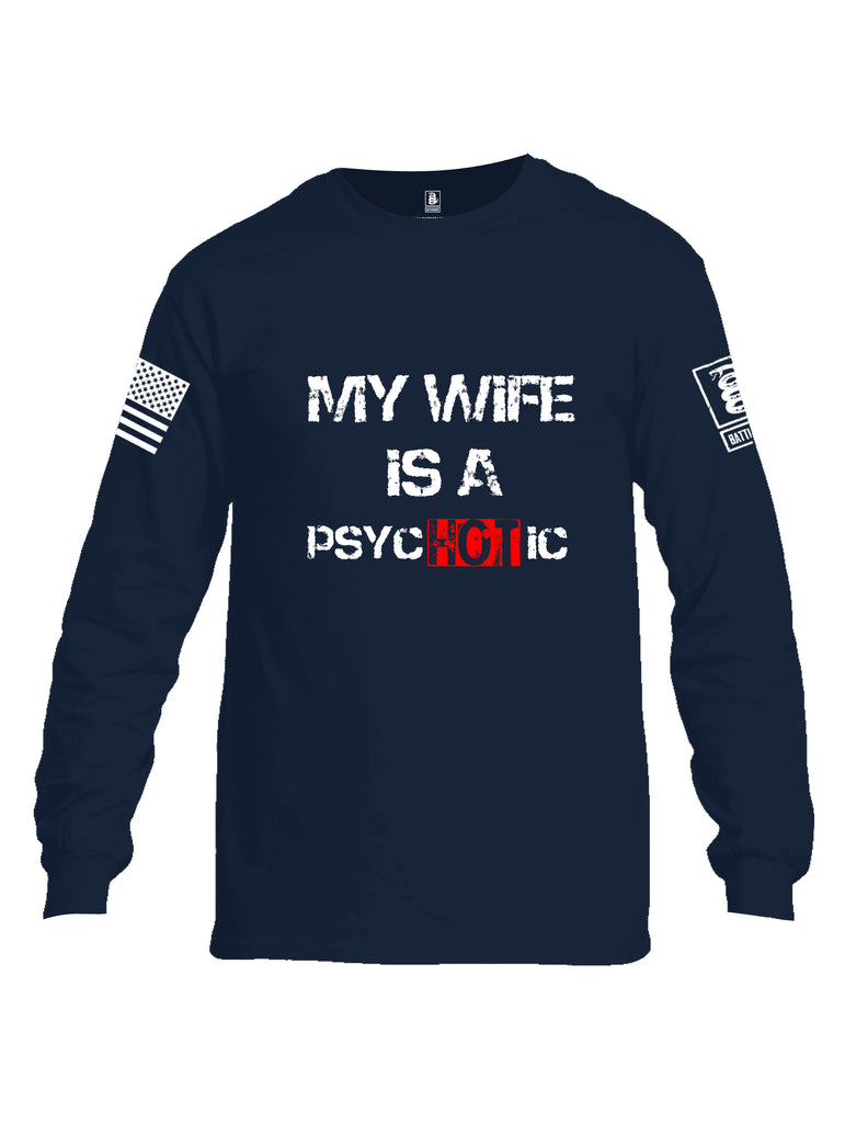 Battleraddle My Wife Is Psychotic White Sleeve Print Mens Cotton Long Sleeve Crew Neck T Shirt
