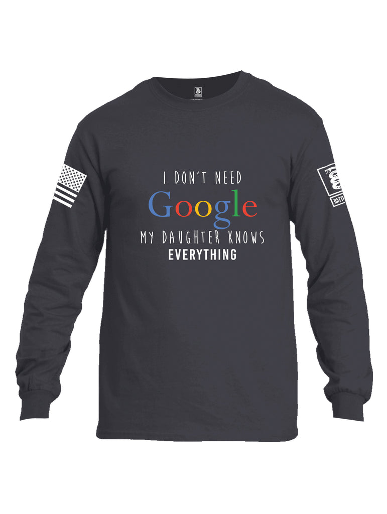 Battleraddle I Don'T Need Google My Daughter Knows Everything Men Cotton Crew Neck Long Sleeve T Shirt