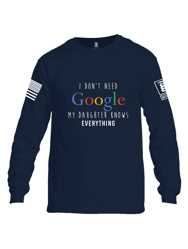 Battleraddle I Don'T Need Google My Daughter Knows Everything Men Cotton Crew Neck Long Sleeve T Shirt