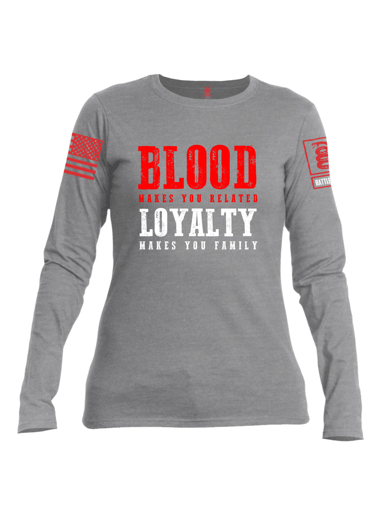 Battleraddle Blood Makes You Related Loyalty Makes You Family Red Sleeve Print Womens Cotton Long Sleeve Crew Neck T Shirt