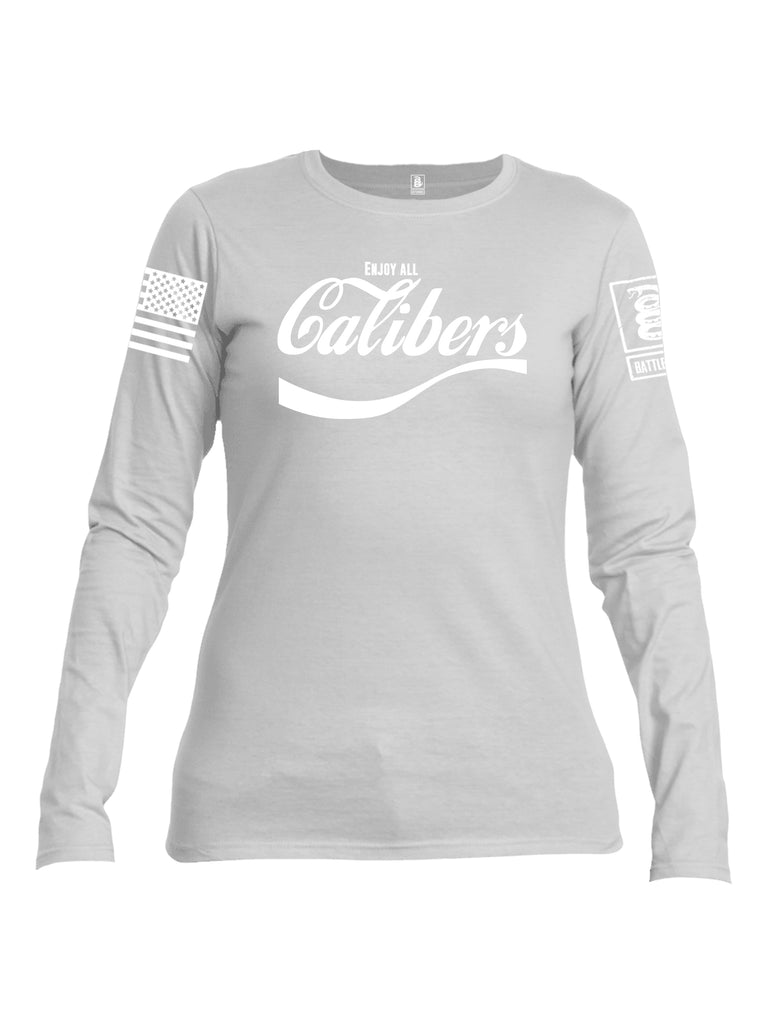Battleraddle Enjoy All Calibers White Sleeve Print Womens Cotton Long Sleeve Crew Neck T Shirt
