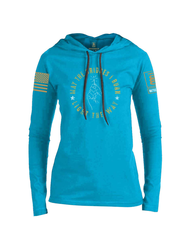 Battleraddle May The Bridges I Burn Light The Way Brass Sleeve Print Womens Thin Cotton Lightweight Hoodie