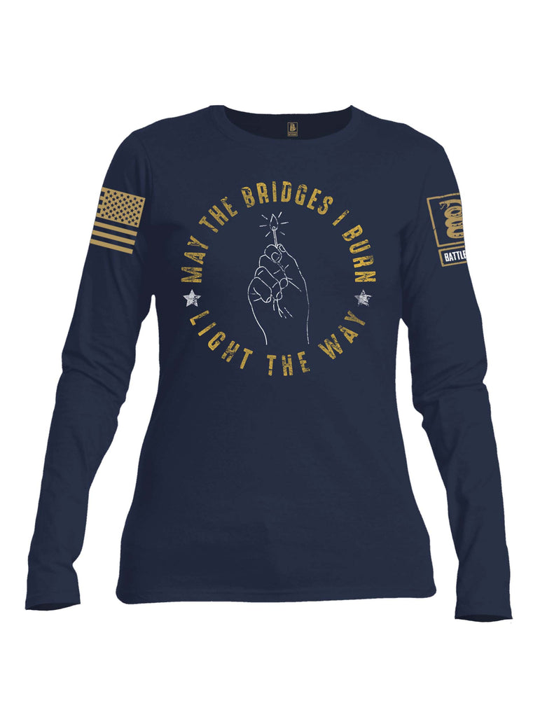 Battleraddle May The Bridges I Burn Light The Way Brass Sleeve Print Womens Cotton Long Sleeve Crew Neck T Shirt
