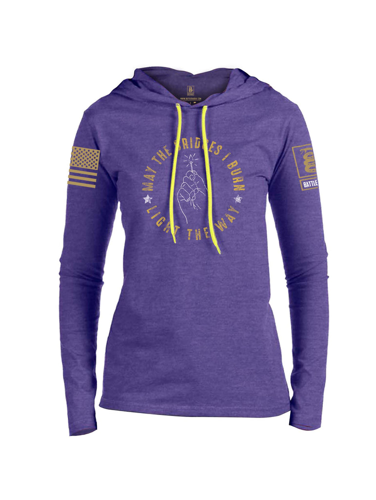 Battleraddle May The Bridges I Burn Light The Way Brass Sleeve Print Womens Thin Cotton Lightweight Hoodie