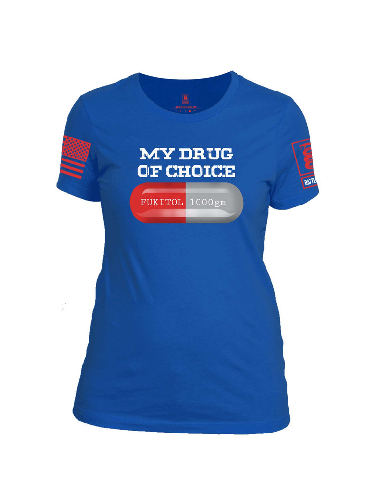 Battleraddle My Drug Of Choice Fukitol 1000gm Red Sleeve Print Womens 100% Battlefit Polyester Crew Neck T Shirt