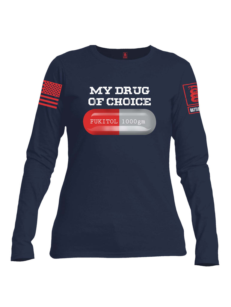 Battleraddle My Drug Of Choice Fukitol 1000gm Red Sleeve Print Womens Cotton Long Sleeve Crew Neck T Shirt