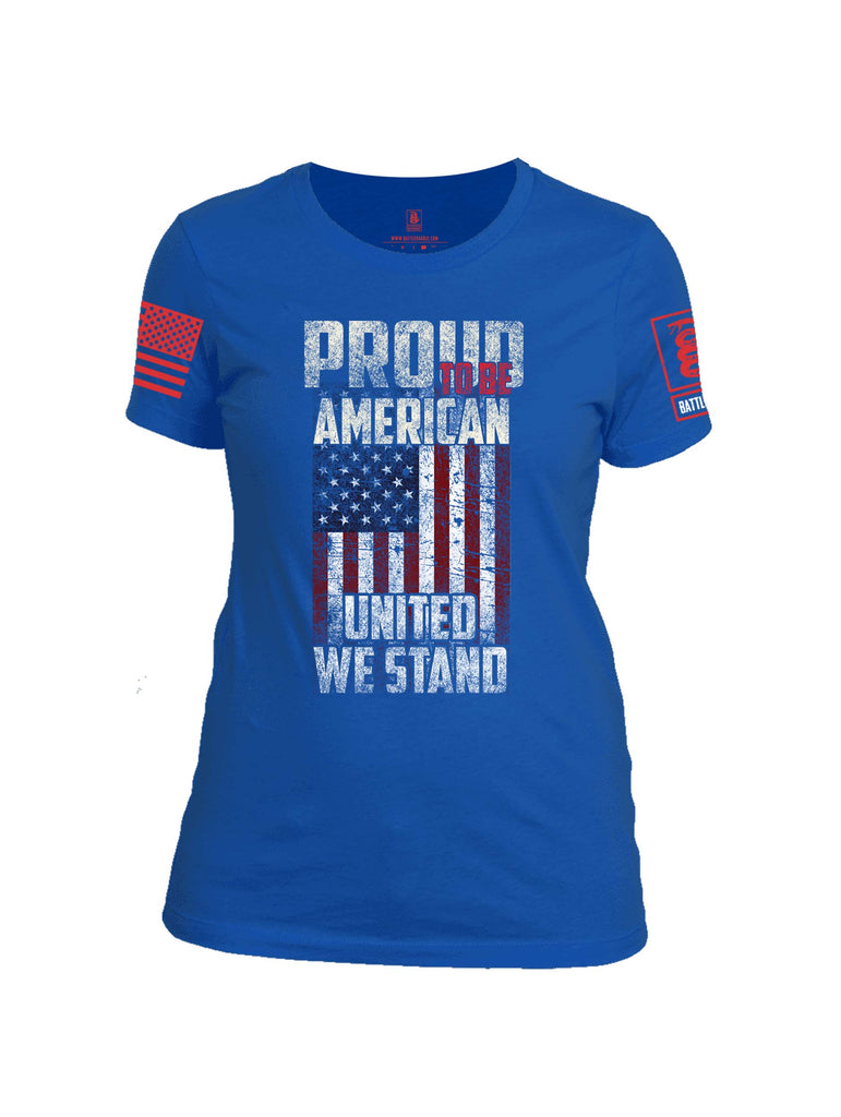 Battleraddle Proud To Be American United We Stand Red Sleeve Print Womens 100% Battlefit Polyester Crew Neck T Shirt