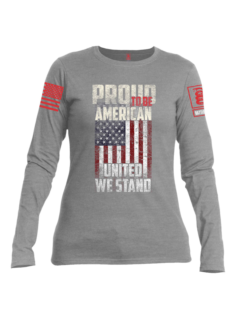 Battleraddle Proud To Be American United We Stand Red Sleeve Print Womens Cotton Long Sleeve Crew Neck T Shirt