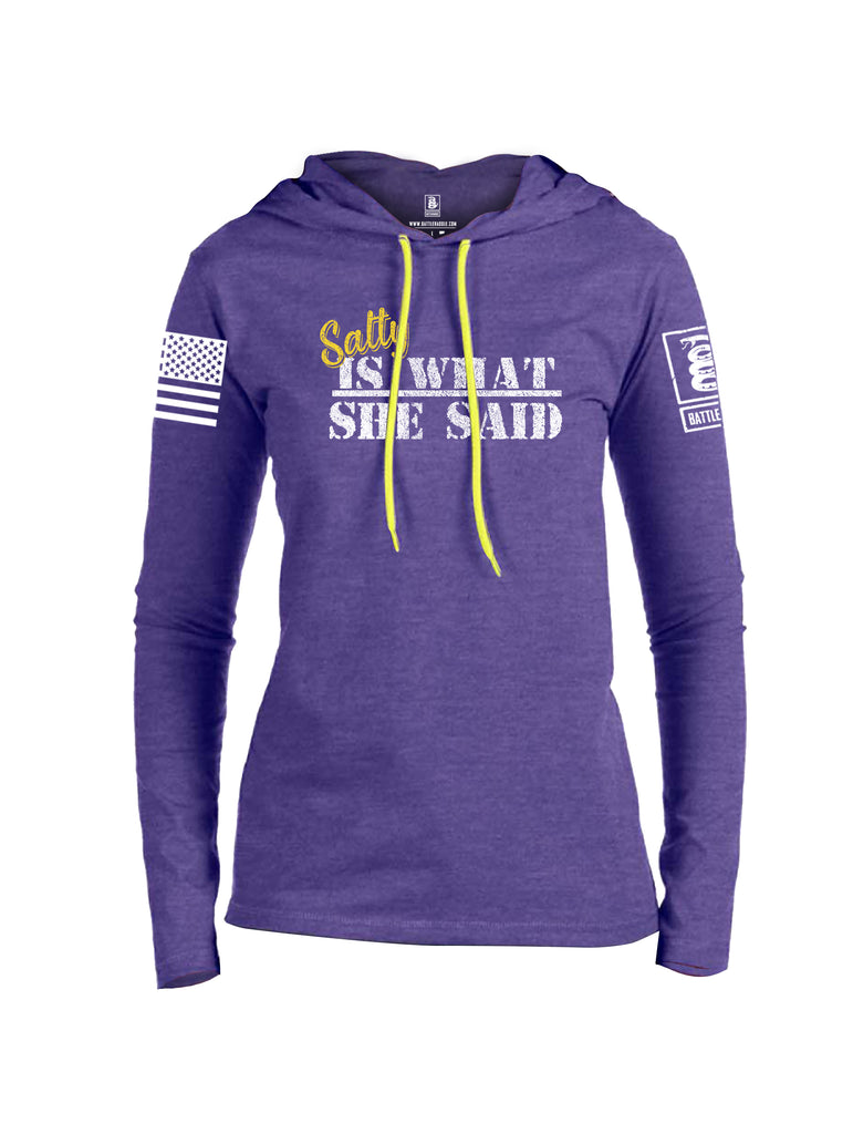 Battleraddle Salty Is What She Said White Sleeve Print Womens Thin Cotton Lightweight Hoodie