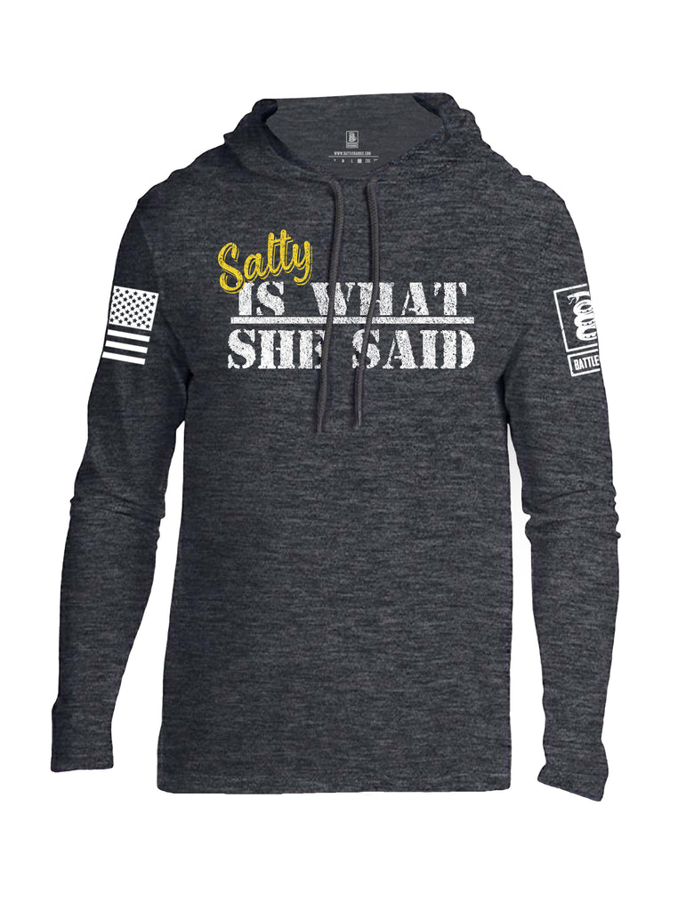 Battleraddle Salty Is What She Said White Sleeve Print Mens Thin Cotton Lightweight Hoodie