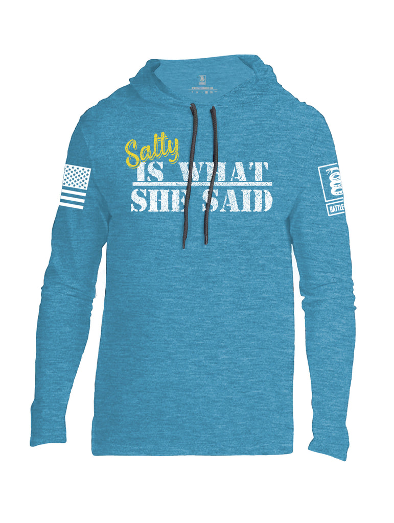 Battleraddle Salty Is What She Said White Sleeve Print Mens Thin Cotton Lightweight Hoodie
