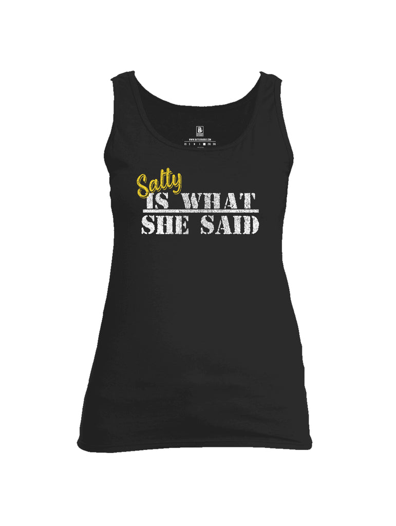Battleraddle Salty Is What She Said Womens Cotton Tank Top