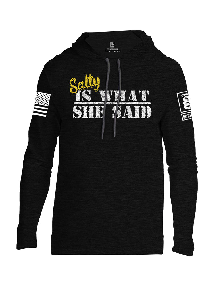 Battleraddle Salty Is What She Said White Sleeve Print Mens Thin Cotton Lightweight Hoodie