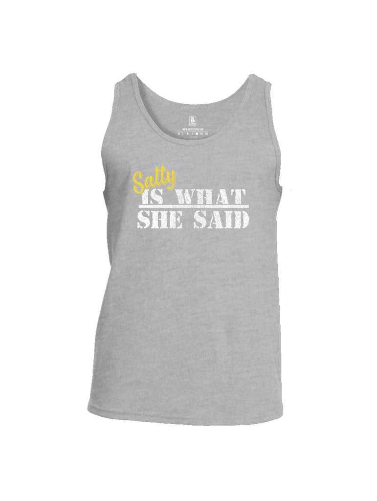 Battleraddle Salty Is What She Said Mens Cotton Tank Top