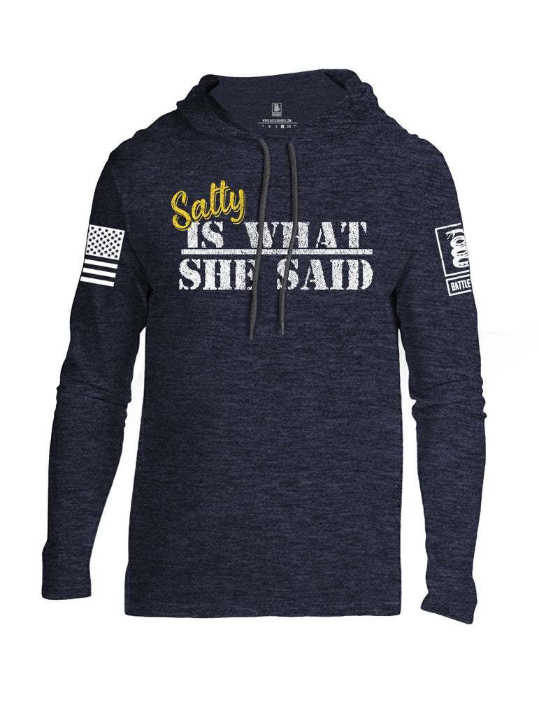 Battleraddle Salty Is What She Said White Sleeve Print Mens Thin Cotton Lightweight Hoodie