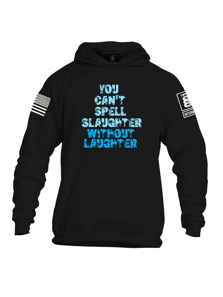 Battleraddle You Cant Spell Slaughter Without Laughter Mens Cotton Pullover Hoodie With Pockets