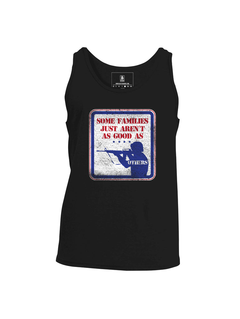 Battleraddle Some Families Just Aren't As Good As Others Mens Cotton Tank Top