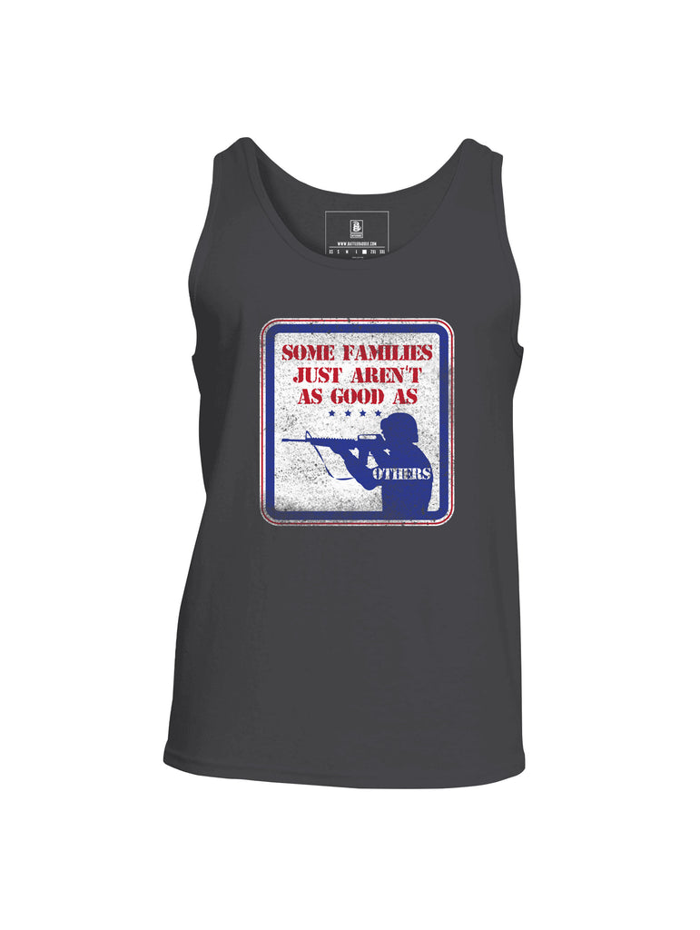 Battleraddle Some Families Just Aren't As Good As Others Mens Cotton Tank Top