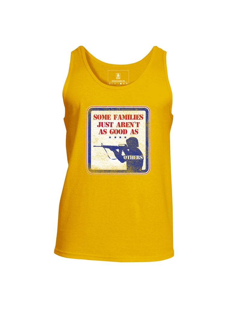 Battleraddle Some Families Just Aren't As Good As Others Mens Cotton Tank Top