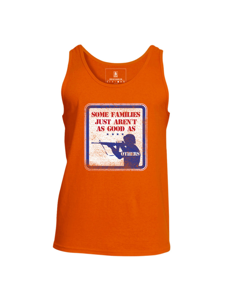 Battleraddle Some Families Just Aren't As Good As Others Mens Cotton Tank Top