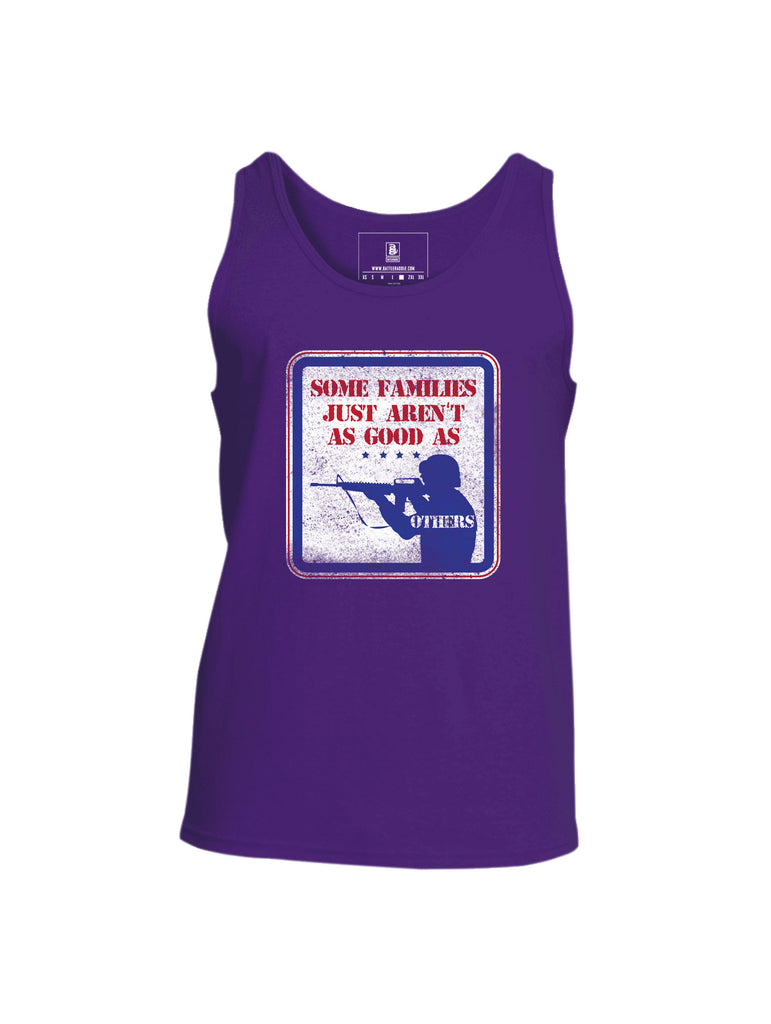 Battleraddle Some Families Just Aren't As Good As Others Mens Cotton Tank Top