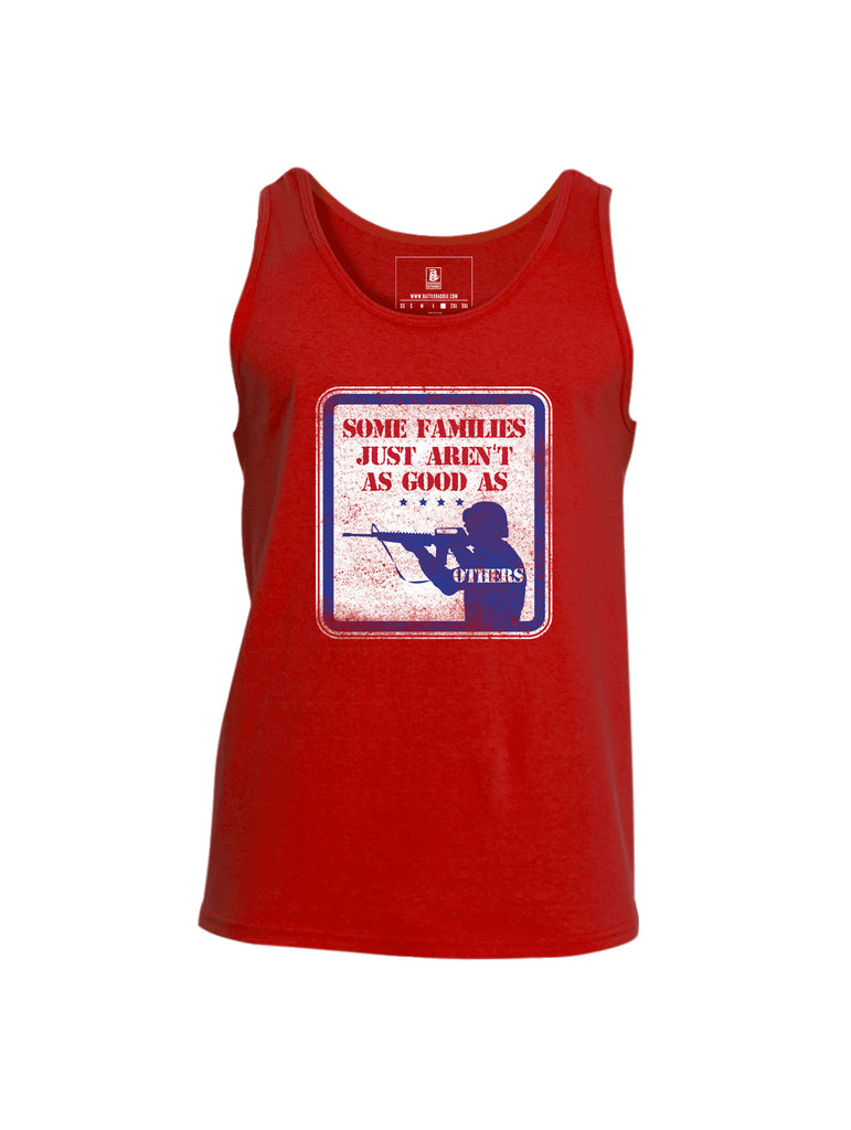 Battleraddle Some Families Just Aren't As Good As Others Mens Cotton Tank Top