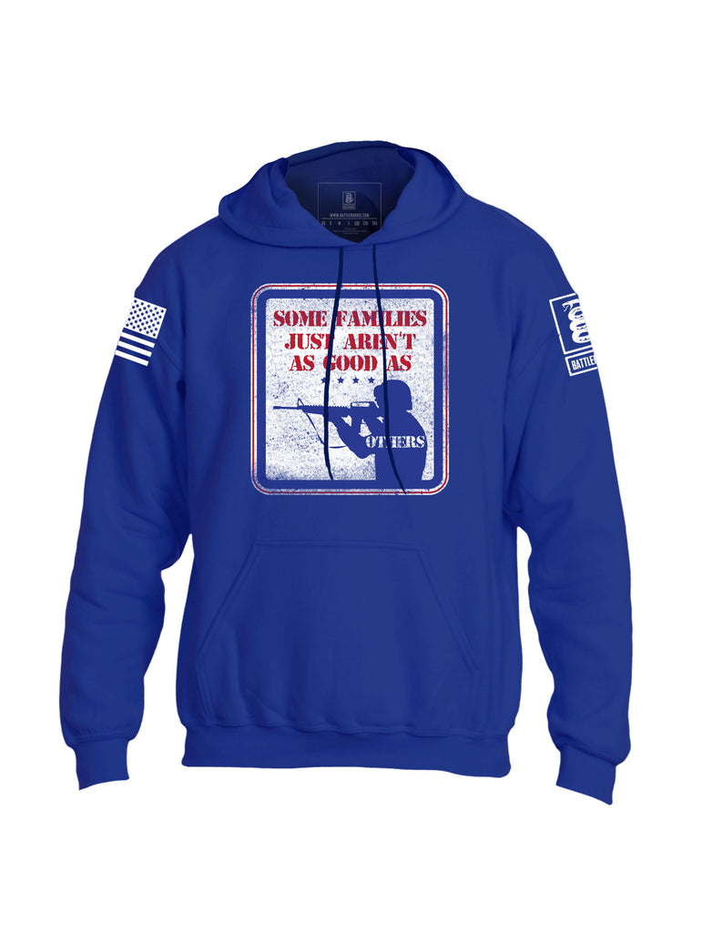 Battleraddle Some Families Just Aren't As Good As Others Mens Blended Hoodie With Pockets