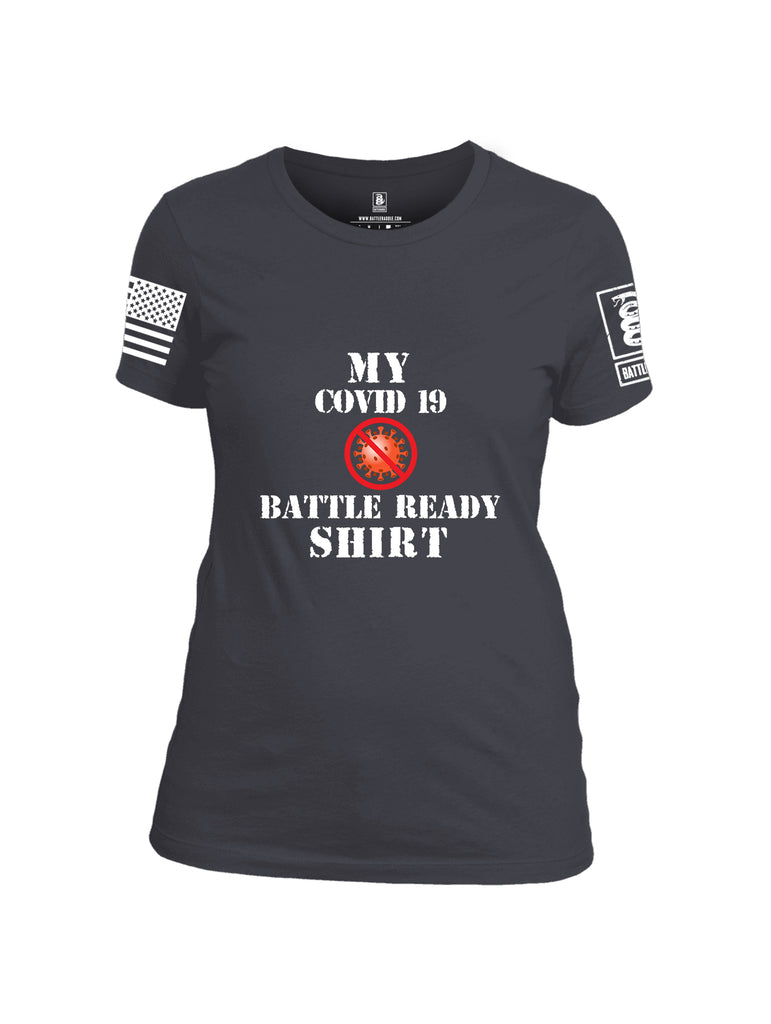 Battleraddle My COVID 19 Battle Ready Shirt White Sleeve Print Womens Cotton Crew Neck T Shirt