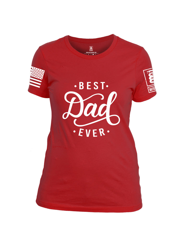 Battleraddle Best Dad Ever White Sleeve Print Womens Cotton Crew Neck T Shirt